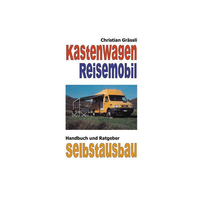 Handbuch Selbstausbau Kastenwagen / Reisemobil